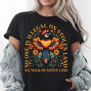 No One Is Illegal On Stolen Land Shirt Indigenous Rights Tee | Native American Pride Shirt | Native Land Shirt | Indigenous Tee