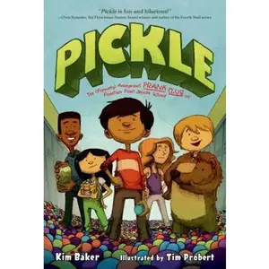 USED-Pickle: The (Formerly) Anonymous Prank Club of Fountain Point Middle School by Baker, Kim (Paperback)