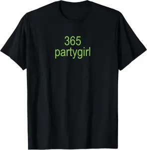 100% Cotton 365 Partygirl Brat Joke T-Shirt