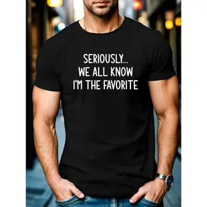 Men's 3X Size Casual Humor T-Shirt - Black with White Text, Retro "Seriously... We All Know I'm The Favorite" Slogan, Round Neck Boyfriend Tee, Machine Washable for Birthdays & Casual Attire Menswear Tshirt