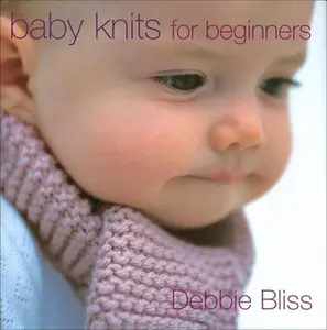 USED-Baby Knits for Beginners by Debbie Bliss (Hardcover)