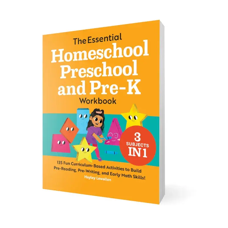 The Essential Homeschool Preschool and Pre-K Workbook: 135 Fun Summer Learning Activities for Pre-Reading, Pre-Writing & Early Math Skills