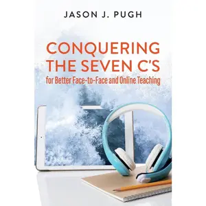 USED-Conquering the Seven C's for Better Face-To-Face and Online Teaching by Pugh, Jason J. (Paperback)