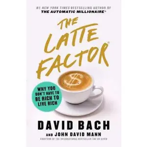 USED Book - Latte Factor: Why You Don't Have to Be Rich to Live Rich by Bach, David (Paperback) - english