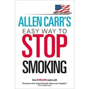 Allen Carr's Easy Way to Stop Smoking: New Us Edition: Over 20 Million Copies Sold -- Allen Carr, Paperback