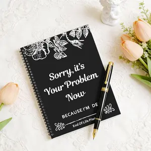 Black End of Life Planner, Sorry It's Your Problem Now Because I'm Dead Book, I'm Dead Now What Planner, Final Wishes and End-of-Life Arrangements Organizer, Death Planning Workbook