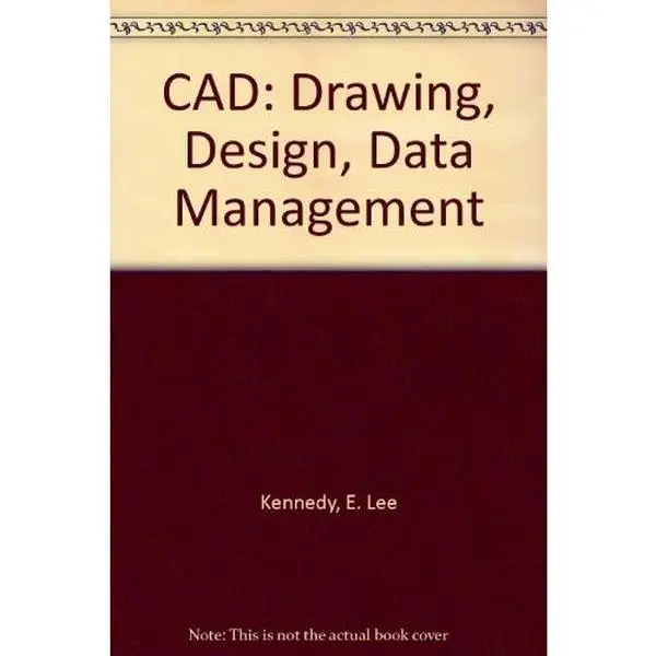 USED Book - Cad Drawing, Design, Data Management by E. Lee Kennedy (Hardcover) - english