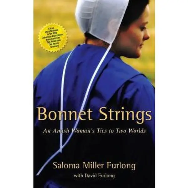 USED Book - Bonnet Strings: An Amish Woman's Ties to Two Worlds by Miller Furlong, Saloma (Paperback) - english