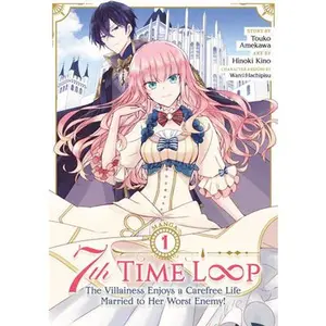 7th Time Loop: The Villainess Enjoys a Carefree Life Married to Her Worst Enemy! (Manga) Vol. 1 -- Touko Amekawa - Paperback