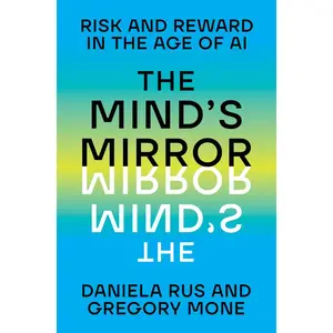 USED-The Mind's Mirror: Risk and Reward in the Age of AI by Rus, Daniela (Hardcover)