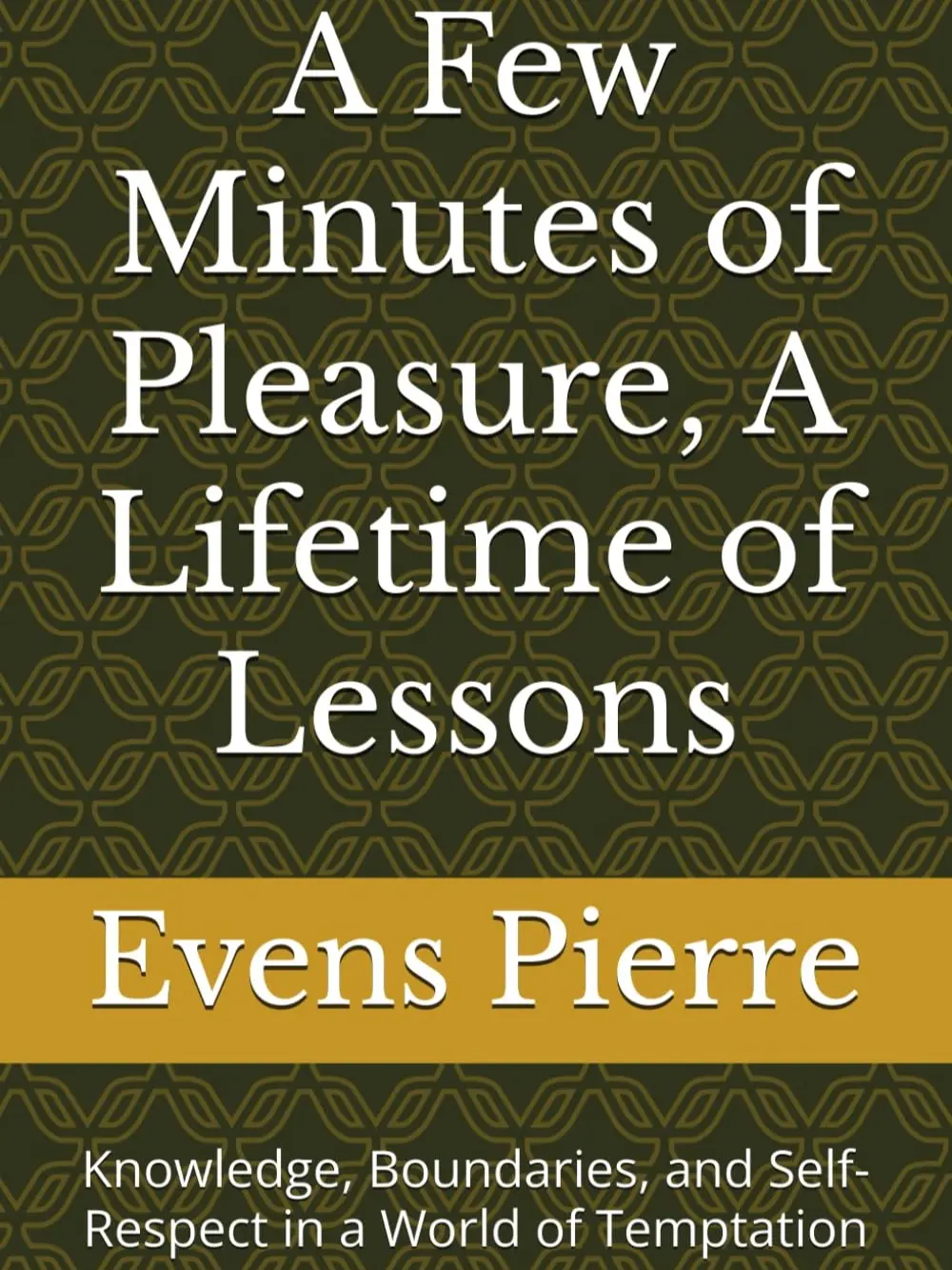 A Few Minutes Of Pleasure, A lifetime of Lessons