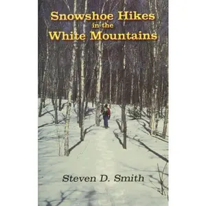 USED-Snowshoe Hikes in the White Mountains by Steven D. Smith (Paperback)