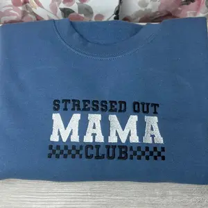 Embroidery Stressed Out Mama Club Sweatshirt , Trendy Sweatshirt , Mother’s Day Gifts , Valentine’s Day Gift .
