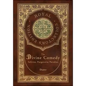The Divine Comedy: Inferno, Purgatorio, Paradiso (Royal Collector's Edition) (Case Laminate Hardcover with Jacket): Inferno, Purgatorio, Paradiso -- Dante Alighieri, Hardcover