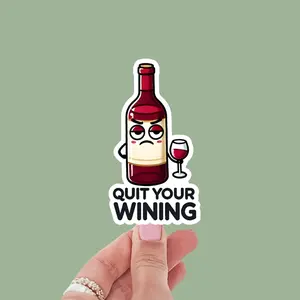 Quit your wining sticker, funny wine bottle Sticker for Laptop book Water Bottle