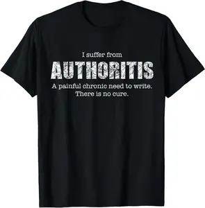 100% cotton Unisex Author Writing Disease Authoritis Fun Gift Idea for Writers T-Shirt