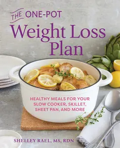 USED-The One-Pot Weight Loss Plan: Healthy Meals for Your Slow Cooker, Skillet, Sheet Pan, and More by Rael, Shelley (Paperback)