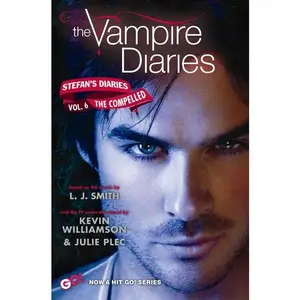 The Vampire Diaries: Stefan's Diaries #6: The Compelled (Vampire Diaries: Stefan's Diaries: Volume Number 6) by L. J. Smith||Kevin Williamson & Julie Plec [Paperback Book]