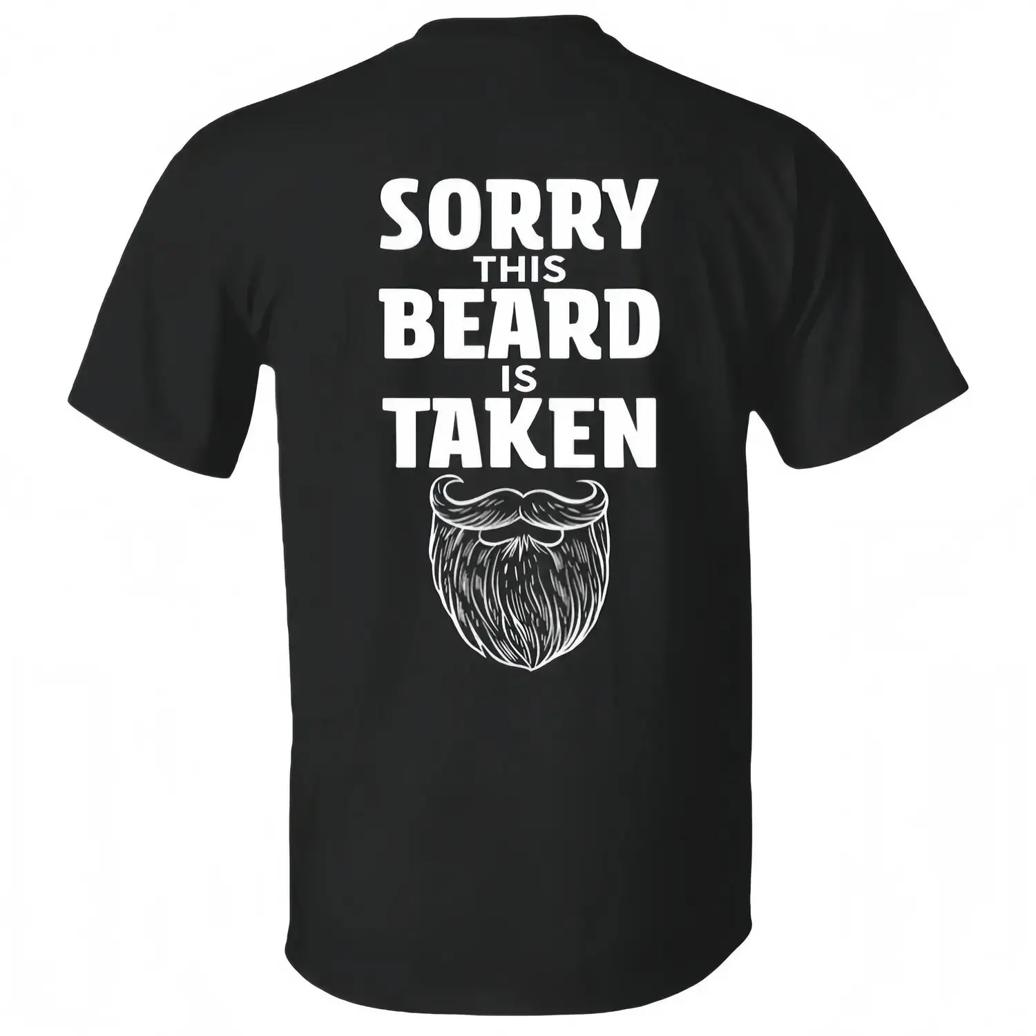 Sorry This Beard Is Taken Funny Quote T shirt Gift for Husband Boyfriend Unisex Cotton Top with Back Print for Men and Women