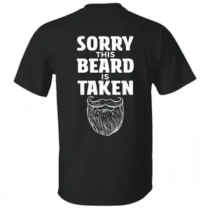 Sorry This Beard Is Taken Funny Quote T-Shirt Gift for Husband Boyfriend Unisex Cotton Tee for Men and Women