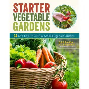 Starter Vegetable Gardens, 2nd Edition by Barbara Pleasant [Paperback Book]