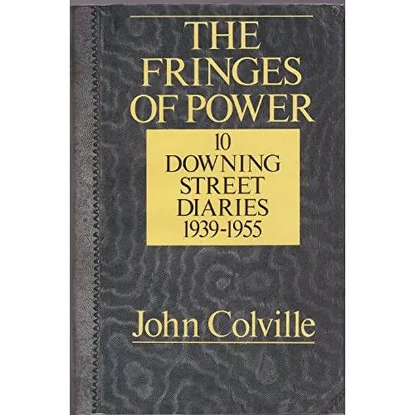 USED Book - The Fringes of Power: 10 Downing Street Diaries, 1939-1955 by Colville, John (Hardcover) - english