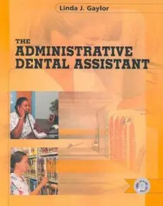 USED-The Administrative Dental Assistant (Book with CD-ROM) by Linda J. Gaylor RDA  BPA  MEd (Paperback)