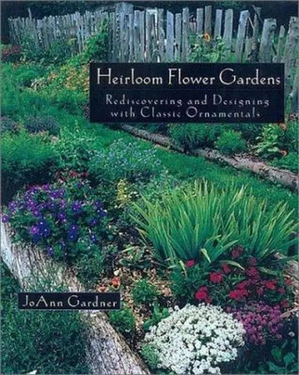 USED-The Heirloom Flower Gardens: Rediscovering and Designing With Classic Ornamentals by Jo Ann Gardner (Paperback)