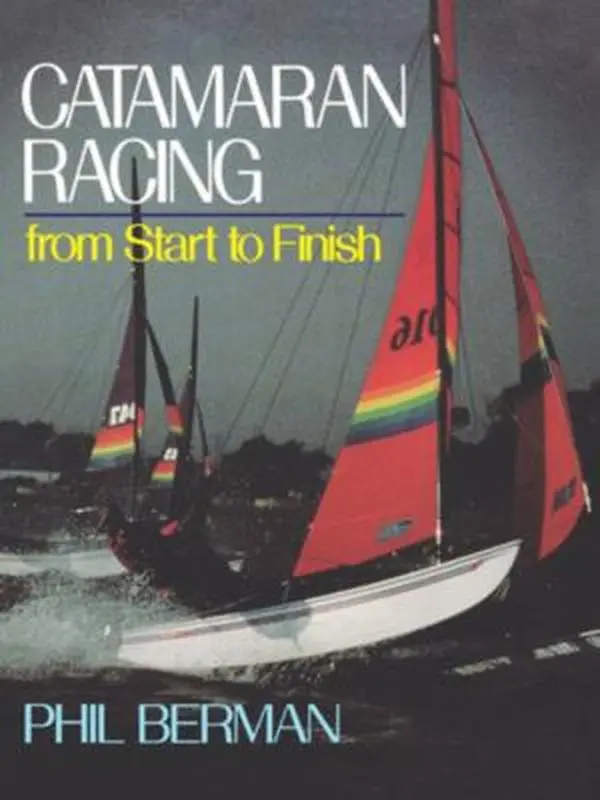 USED Book - Catamaran Racing from Start to Finish by Berman, Phil (Paperback) - english