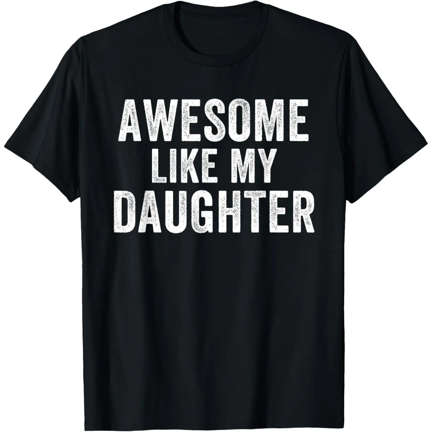 Men's 100% Cotton T-Shirt - Casual Top, Funny "Awesome Like My Daughter" Humor, Proud Dad Apparel for Father’s Day, Mens Gifts, Funny Gifts for Dad, Tshirt, Cotton Fabric, Playful