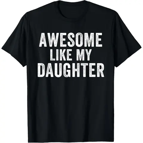 Men's 100% Cotton Short-Sleeve Round Neck Vintage Distressed Graphic T-Shirt - Menswear Streetwear Casual Top, "Awesome Like My Daughter" Slogan, Proud Dad Father’s Day Gift