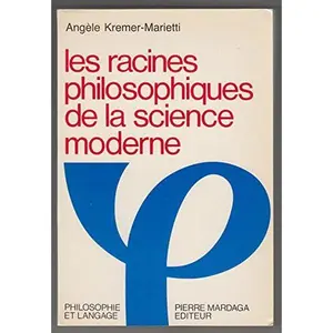 USED-RACINES PHILOSOPHIQUES DE LA SCIENCES MODERNE by KREMER (Paperback)