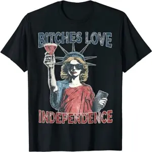 Bitches Love Independence T-Shirt Funny Statue of Liberty Graphic Tee Patriotic 4th of July Party Outfit Women's Edgy Holiday Gift