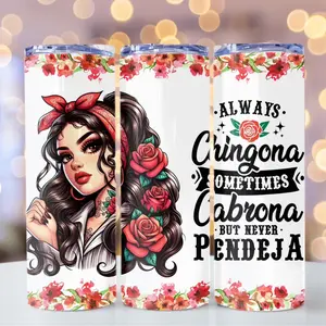 Always Chingona Sometimes Cabrona Never Pendeja 20oz Stainless Steel Tumbler Drinkware  Lid Skinny