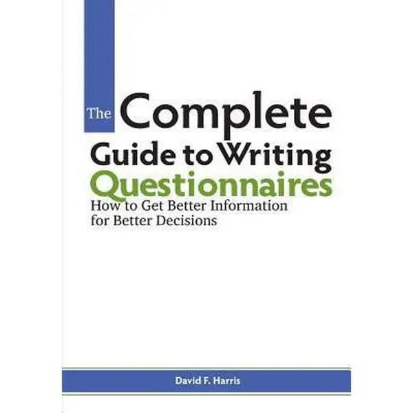USED Book - The Complete Guide to Writing Questionnaires: How to Get Better Information for Better Decisions by Harris, David F. (Paperback) - english