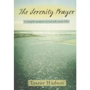 USED-The Serenity Prayer: A Simple Prayer to Enrich Your Life by Hudson, Trevor (Paperback)