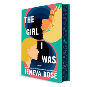The Girl I Was (Deluxe Limited Edition): From the New York Times  Author of the Perfect Marriage -- Jeneva Rose - Hardcover