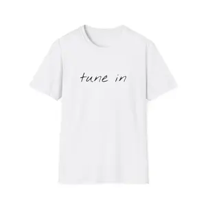 Unisex Graphic Tee Humor Funny Tune In T-Shirt | Minimalist Simple Bold