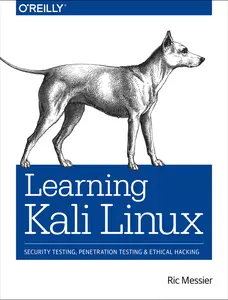 USED-Learning Kali Linux: Security Testing, Penetration Testing, and Ethical Hacking by Messier, Ric (Paperback)