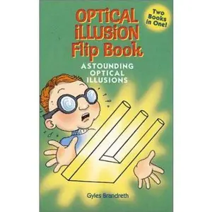 USED-Optical Illusion Flip-Book: Astounding Optical Illusions/Amazing Optical Tricks by Gyles Brandreth (Paperback)