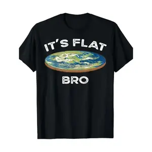 Funny Science Joke Graphic Tee | "It's Flat Bro" Sarcastic Meme T-Shirt | Humor Casual Top