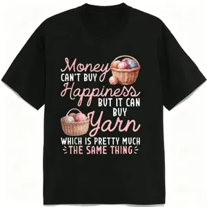 Funny Knitting T-Shirt for Women Money Can't Buy Happiness But It Can Buy Yarn Graphic Tee Cute Crochet Lover Gift Shirt Casual Soft Cotton Top Womenswear Tshirt