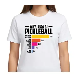 Funny Why I Lose At Pickleball Shirt Pickleball Paddle Graphic Tee Cute Sports Why I Lose Game Shirt Pickleball Partner Gift Humor Athletic Top