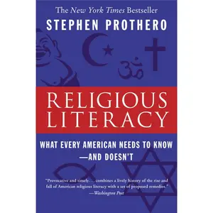 Religious Literacy: What Every American Needs to Know--And Doesn't by Stephen Prothero [Paperback Book]