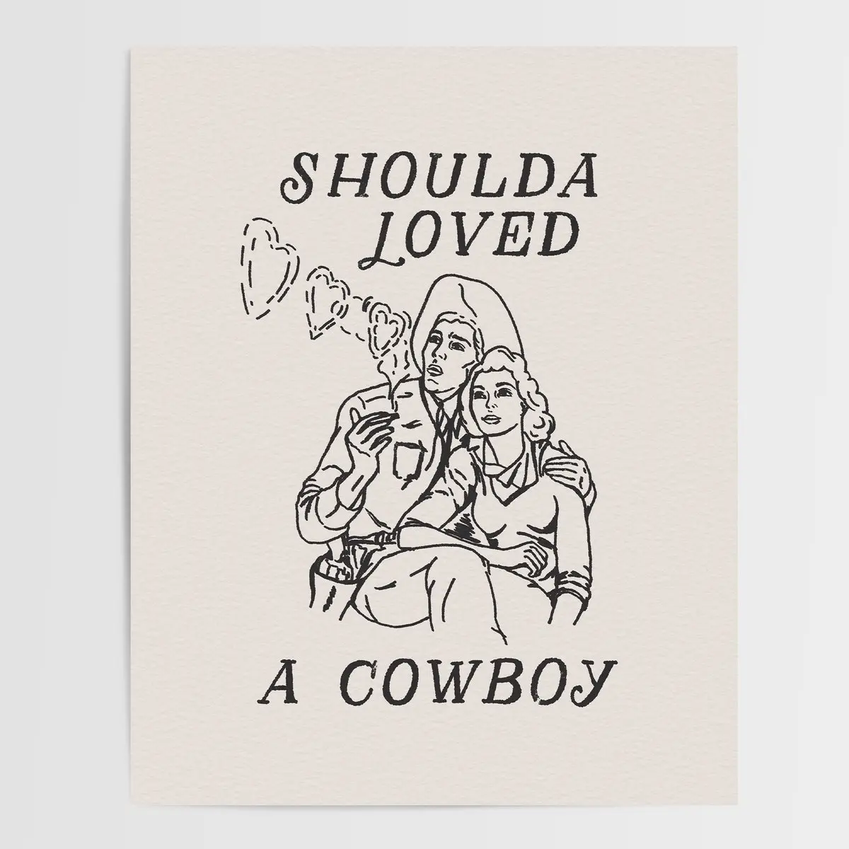 Western Art Print, Wild West Art, Cowboy Art Print, Cowgirl Art, Western Wall Art, Giclée Fine Art Print, Un, Shoulda Loved a Cowboy, Room Decor