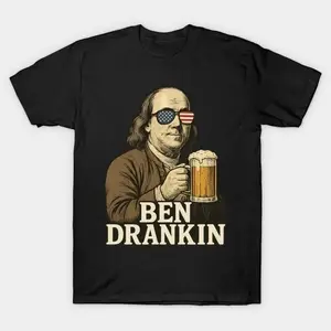 [100%25 Cotton] Ben Drankin Patriotic Beer – Funny 4Th Of July Benjamin Franklin T-Shirt T-Shirt For Men And Women