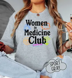 Women in Medicine Club Short Sleeve T-Shirt / Sweatshirt / Hoodie , Female Doctor Gift, Nurse Practitioner Shirt, Women in STEM, Feminist Healthcare Apparel, Girl Med Top