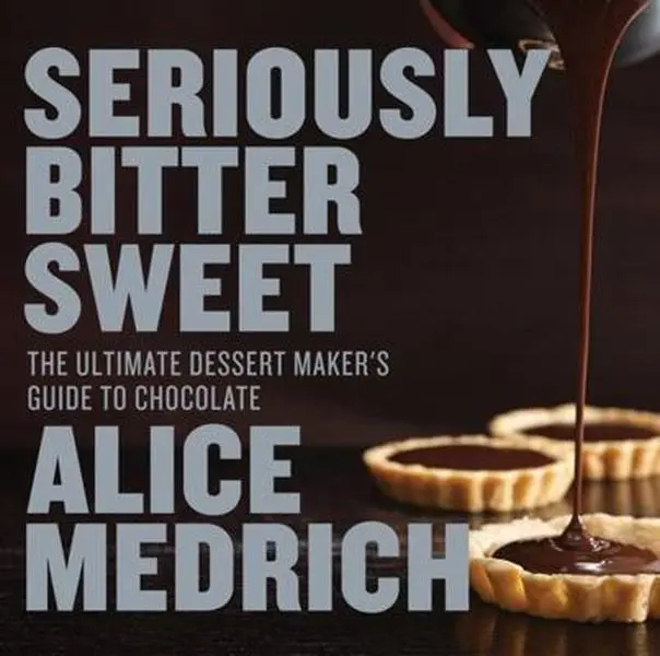 USED-Seriously Bitter Sweet: The Ultimate Dessert Maker's Guide to Chocolate by Medrich, Alice (Paperback)