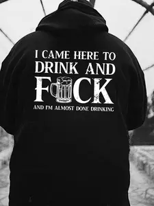 I Came Here To Drink And Fck Hoodie & T Shirt
