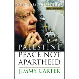 Palestine Peace Not Apartheid -- Jimmy Carter - Paperback